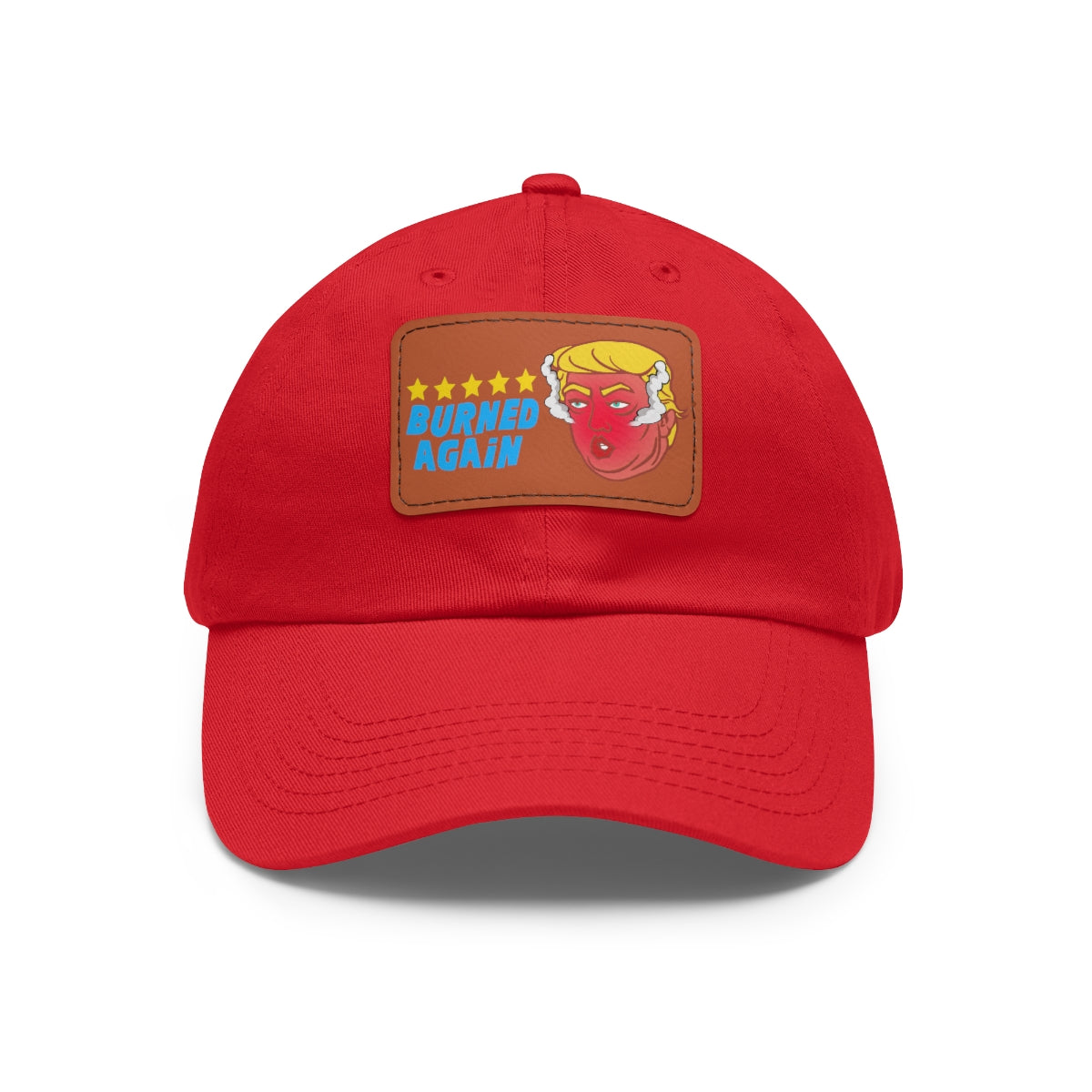 Burned Again - Trump Meme | Dad Hat with Leather Patch