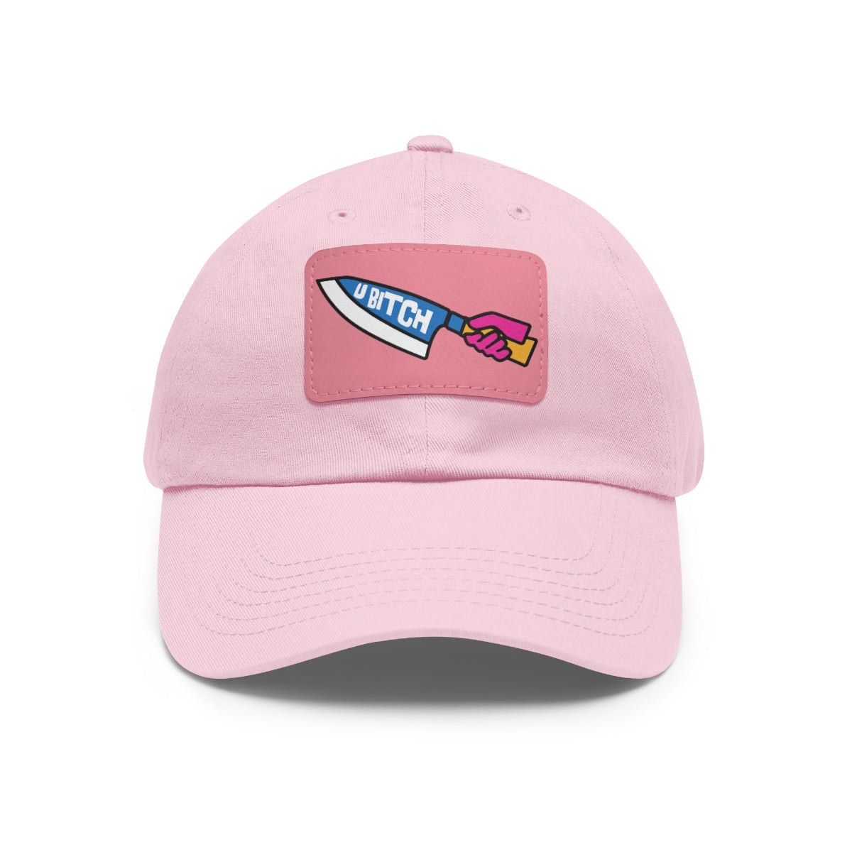 U BItch | Badass Dad Hat with Leather Patch